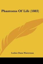 Phantoms Of Life (1883) af Luther Dana Waterman