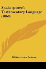 Shakespeare's Testamentary Language (1869) af William Lowes Rushton