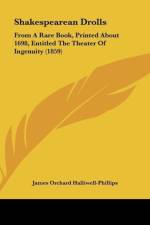 Shakespearean Drolls af James Orchard Halliwell-Phillips