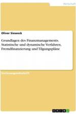 Grundlagen des Finanzmanagements. Statistische und dynamische Verfahren, Fremdfinanzierung und Tilgungspläne af Oliver Sieweck