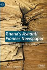 Ghana¿s Ashanti Pioneer Newspaper af Jarvis L. Hargrove