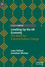 Levelling Up the UK Economy af Jonathan Wistow