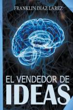 El Vendedor de Ideas af Franklin Díaz Lárez
