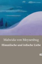 Himmlische und irdische Liebe af Malwida Von Meysenbug