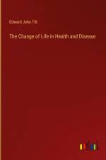 The Change of Life in Health and Disease