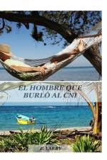 EL HOMBRE QUE BURLÓ AL CNI af E. Larby