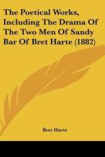 The Poetical Works, Including The Drama Of The Two Men Of Sandy Bar Of Bret Harte (1882) af Bret Harte