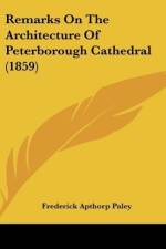 Remarks On The Architecture Of Peterborough Cathedral (1859) af Frederick Apthorp Paley