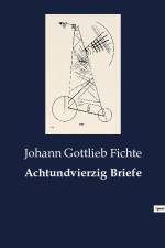 Achtundvierzig Briefe af Johann Gottlieb Fichte