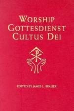Worship Gottesdienst Cultus Dei af James L Brauer