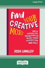 Find Your Creative Mojo af Josh Langley