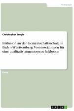 Inklusion an der Gemeinschaftsschule in Baden-Württemberg. Voraussetzungen für eine qualitativ angemessene Inklusion af Christopher Brogle