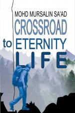 Crossroad to Eternity Life af Mohd Mursalin Saad