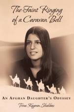 The Faint Ringing of a Caravan Bell af Trina Kayeum Shahbaz