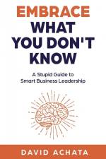 Embrace What You Don't Know af David Achata