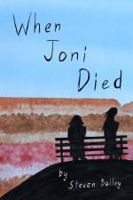 When Joni Died af Steven Bailey