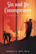 Sin and Its Consequences af Donald H. Roy Ph. D.