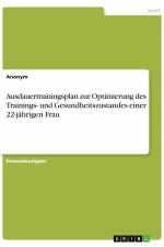 Ausdauertrainingsplan zur Optimierung des Trainings- und Gesundheitszustandes einer 22-jährigen Frau af Anonym