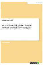 Informationsethik ¿ Faktenbasierte Analysen globaler Entwicklungen af Hans-Walter Höhl