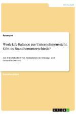 Work-Life Balance aus Unternehmenssicht. Gibt es Branchenunterschiede? af Anonym