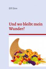 Und wo bleibt mein Wunder? af Elfi Sinn