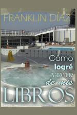 Cómo Logré Vivir de Mis Libros af Franklin Díaz