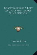 Robert Burns As A Poet And As A Man (LARGE PRINT EDITION) af Samuel Tyler