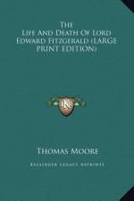 The Life And Death Of Lord Edward Fitzgerald (LARGE PRINT EDITION) af Thomas Moore