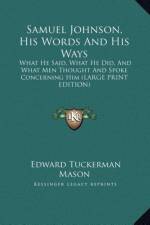 Samuel Johnson, His Words And His Ways af Edward Tuckerman Mason