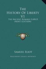 The History Of Liberty V1 af Samuel Eliot