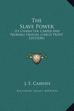 The Slave Power af J. E. Cairnes
