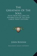 The Greatness Of The Soul af John Bunyan