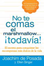 No te comas el marshmallow...todavía af Joachim De Posada