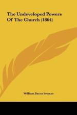 The Undeveloped Powers Of The Church (1864) af William Bacon Stevens
