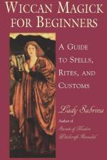 Wiccan Magick for Beginners af Lady Sabrina