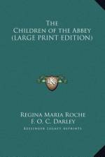 The Children of the Abbey (LARGE PRINT EDITION) af Regina Maria Roche