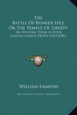 The Battle Of Bunker Hill Or The Temple Of Liberty af William Emmons