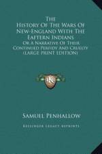 The History Of The Wars Of New-England With The Eaftern Indians af Samuel Penhallow