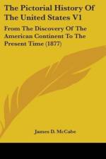 The Pictorial History Of The United States V1 af James D. McCabe