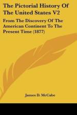 The Pictorial History Of The United States V2 af James D. McCabe