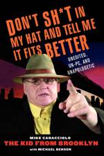 Don't Shit in My Hat and Tell Me It Fits af Mike Caracciolo