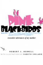 PINK BLACKBIRDS af Robert J Rowell