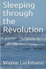 Sleeping through the Revolution af Wayne Luckmann