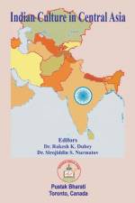 Indian Culture in Central Asia af Rakesh K Dubey