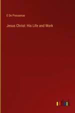 Jesus Christ: His Life and Work