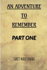 The Adventure To Remember - Part 1 af Saket Maheshwari