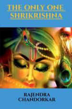THE ONLY ONE SHRIKRISHNA af Rajendra Chandorkar