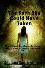 The Path She Could Have Taken af Shafana Sarah