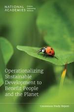 Operationalizing Sustainable Development to Benefit People and the Planet af National Academies Of Sciences Engineeri