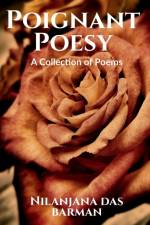 Poignant Poesy af Nilanjana Das